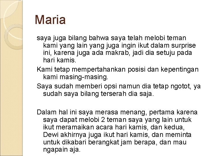 Maria saya juga bilang bahwa saya telah melobi teman kami yang lain yang juga