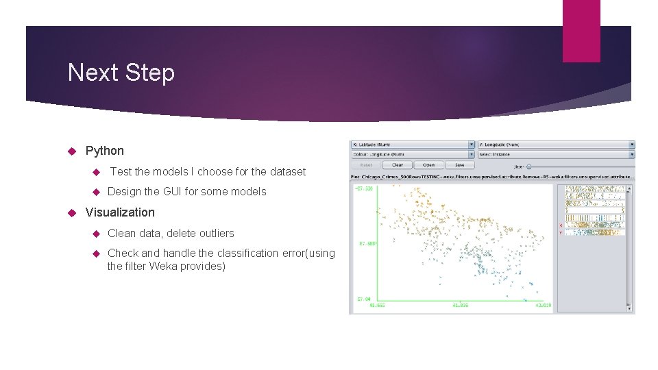 Next Step Python Test the models I choose for the dataset Design the GUI