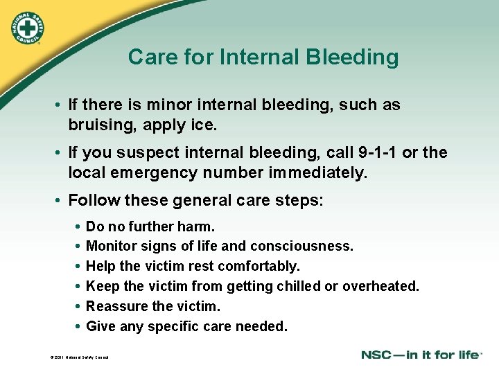 Care for Internal Bleeding • If there is minor internal bleeding, such as bruising, Care for Internal Bleeding • If there is minor internal bleeding, such as bruising,