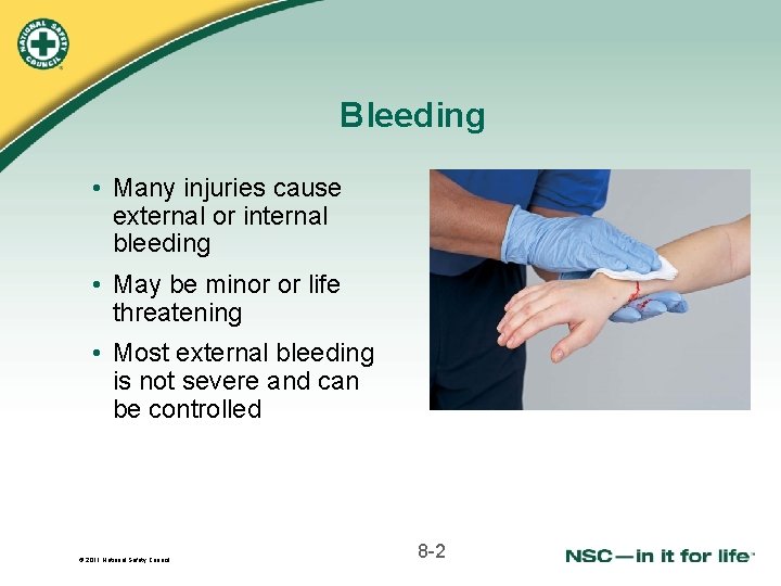 Bleeding • Many injuries cause external or internal bleeding • May be minor or Bleeding • Many injuries cause external or internal bleeding • May be minor or