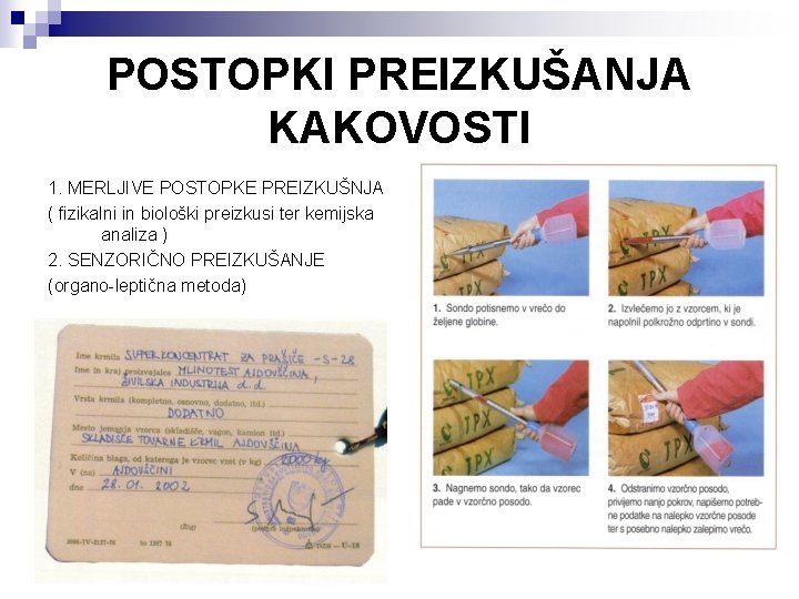 POSTOPKI PREIZKUŠANJA KAKOVOSTI 1. MERLJIVE POSTOPKE PREIZKUŠNJA ( fizikalni in biološki preizkusi ter kemijska