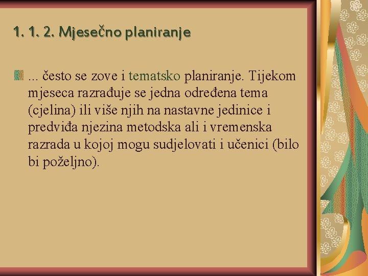 1. 1. 2. Mjesečno planiranje. . . često se zove i tematsko planiranje. Tijekom