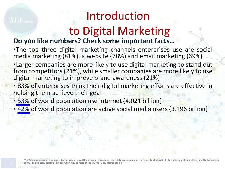 Introduction to Digital Marketing Do you like numbers? Check some important facts… • The