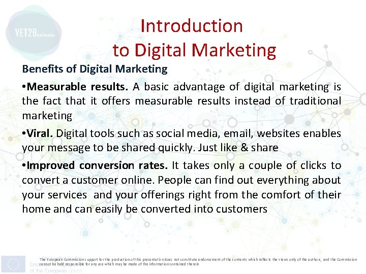 Introduction to Digital Marketing Benefits of Digital Marketing • Measurable results. Α basic advantage