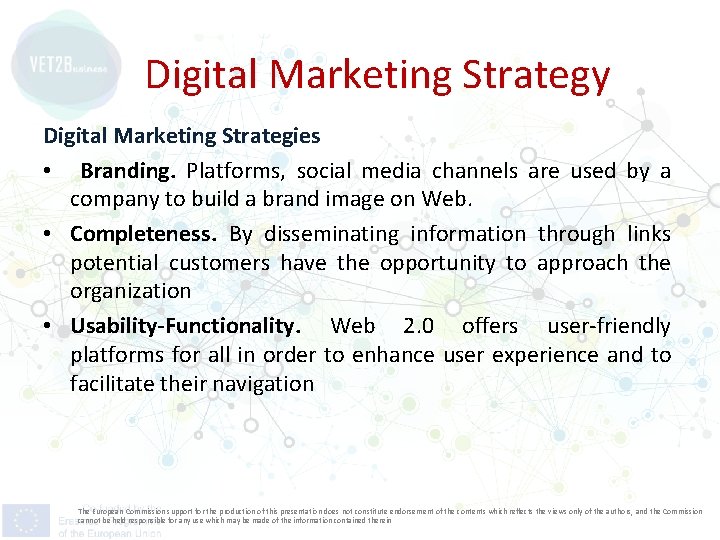 Digital Marketing Strategy Digital Marketing Strategies • Branding. Platforms, social media channels are used