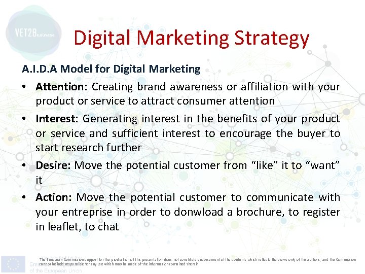 Digital Marketing Strategy A. I. D. A Model for Digital Marketing • Attention: Creating