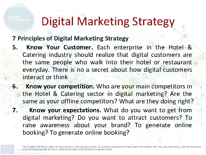 Digital Marketing Strategy 7 Principles of Digital Marketing Strategy 5. Know Your Customer. Each
