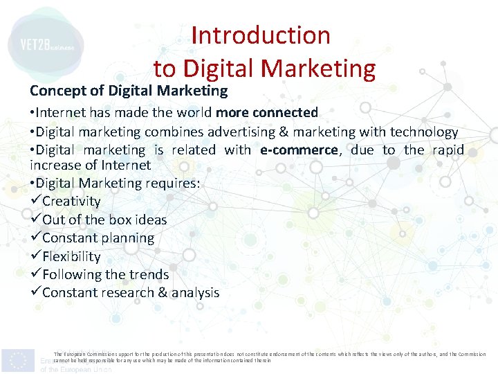 Introduction to Digital Marketing Concept of Digital Marketing • Internet has made the world