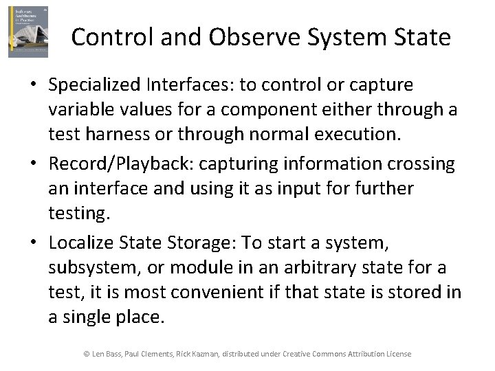 Control and Observe System State • Specialized Interfaces: to control or capture variable values