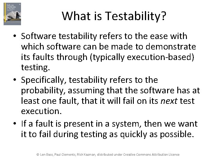 What is Testability? • Software testability refers to the ease with which software can