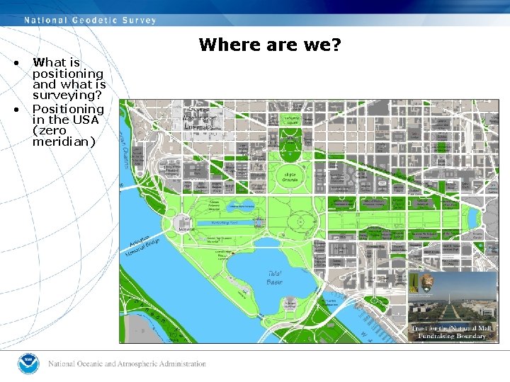 Where are we? • • What is positioning and what is surveying? Positioning in