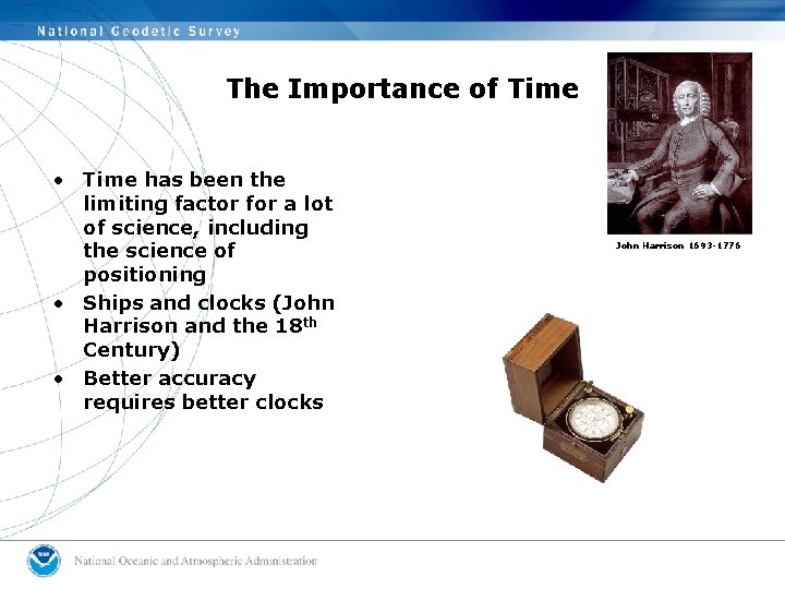 The Importance of Time • Time has been the limiting factor for a lot