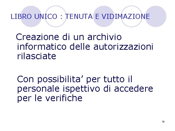 LIBRO UNICO : TENUTA E VIDIMAZIONE Creazione di un archivio informatico delle autorizzazioni rilasciate