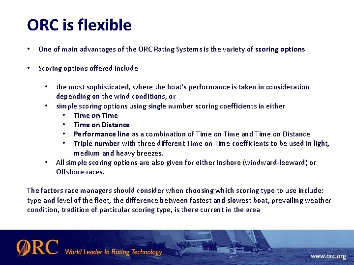 ORC is flexible • One of main advantages of the ORC Rating Systems is