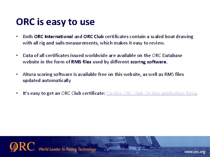 ORC is easy to use • Both ORC International and ORC Club certificates contain