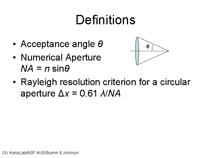 Definitions • Acceptance angle θ θ • Numerical Aperture NA = n sinθ •