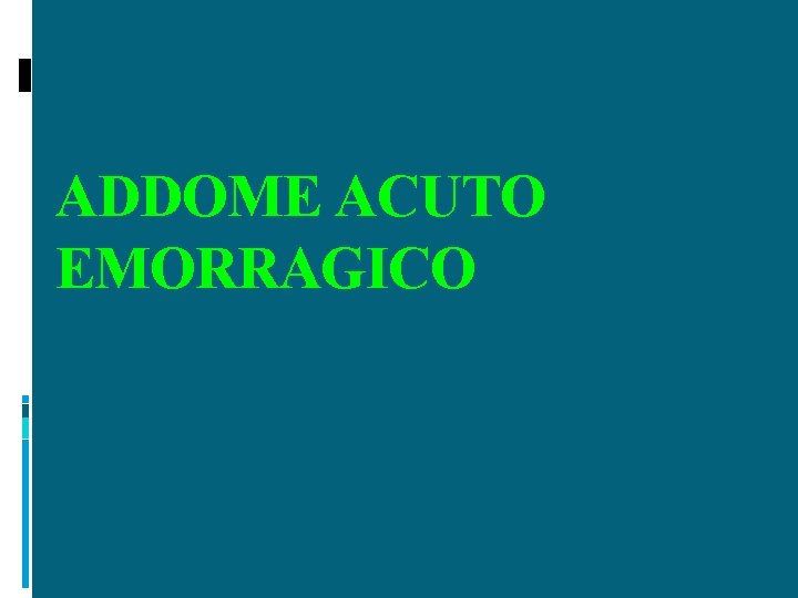 ADDOME ACUTO EMORRAGICO 