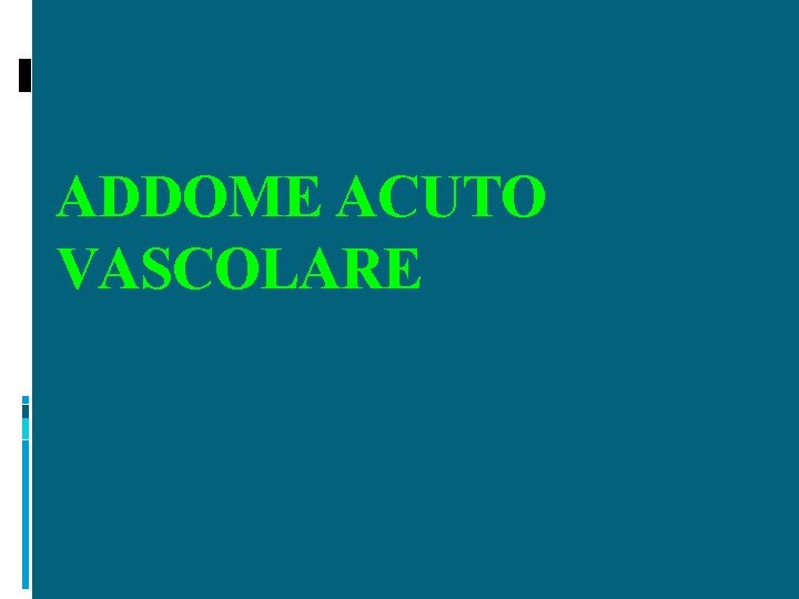 ADDOME ACUTO VASCOLARE 