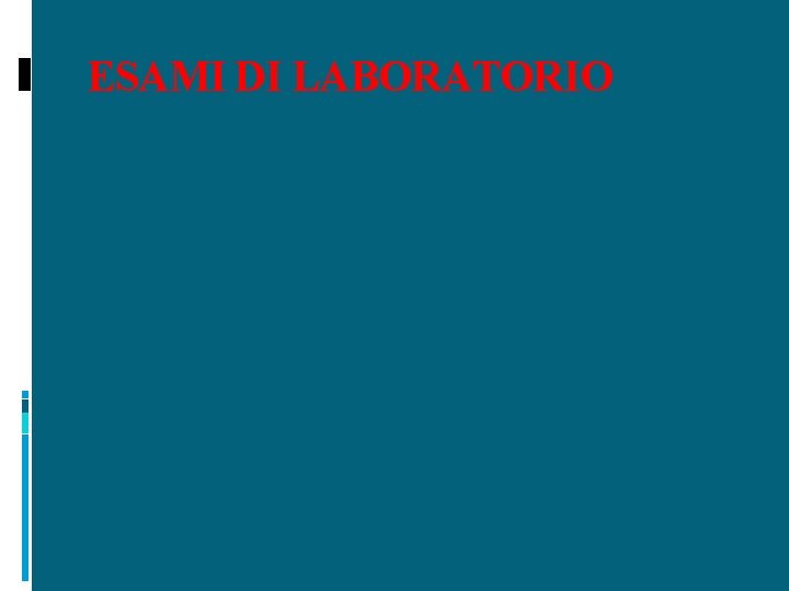 ESAMI DI LABORATORIO 