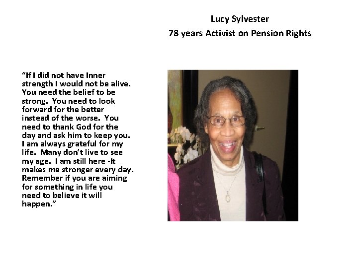 Lucy Sylvester 78 years Activist on Pension Rights “If I did not have Inner