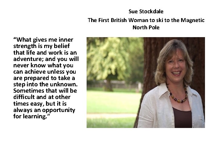 Sue Stockdale The First British Woman to ski to the Magnetic North Pole “What