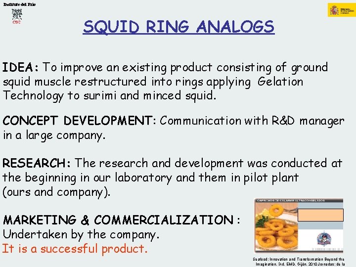 Instituto del Frío SQUID RING ANALOGS IDEA: To improve an existing product consisting of