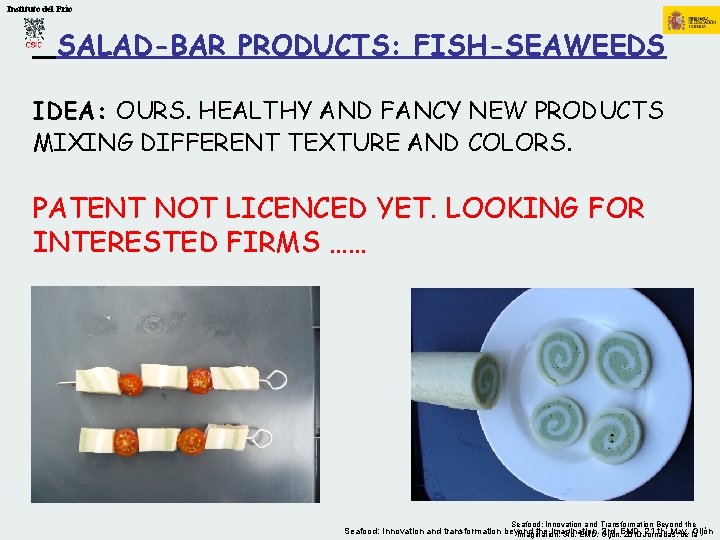 Instituto del Frío SALAD-BAR PRODUCTS: FISH-SEAWEEDS IDEA: OURS. HEALTHY AND FANCY NEW PRODUCTS MIXING