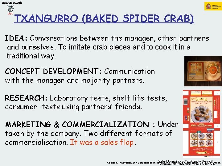 Instituto del Frío TXANGURRO (BAKED SPIDER CRAB) IDEA: Conversations between the manager, other partners