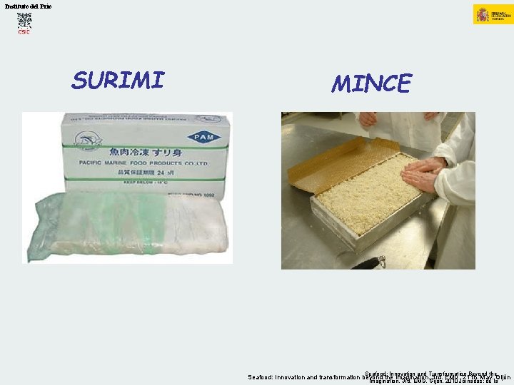 Instituto del Frío SURIMI MINCE Seafood: Innovation and Transformation Beyond the Imagination. 3 rd.