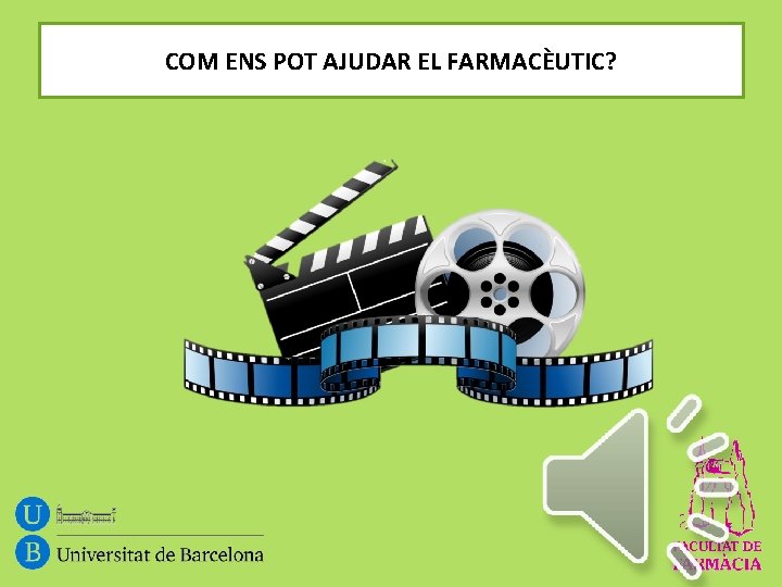 COM ENS POT AJUDAR EL FARMACÈUTIC? 