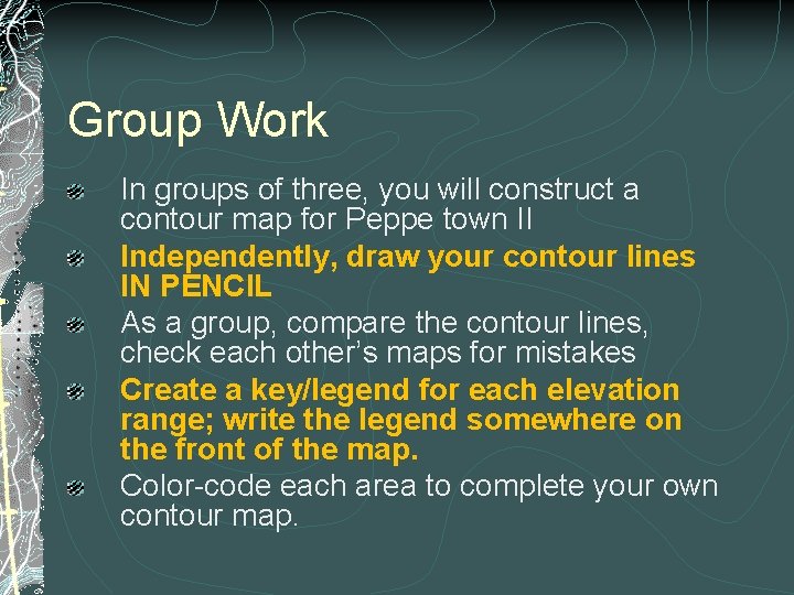Group Work In groups of three, you will construct a contour map for Peppe