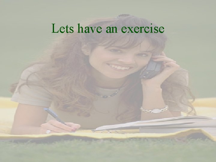 Lets have an exercise 