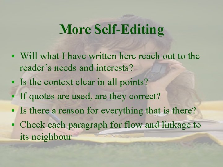 More Self-Editing • Will what I have written here reach out to the reader’s