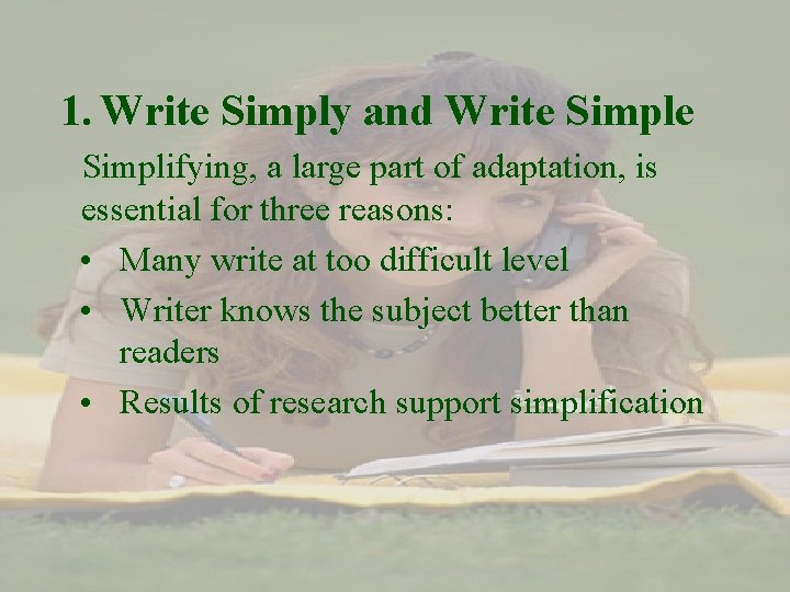 1. Write Simply and Write Simplifying, a large part of adaptation, is essential for