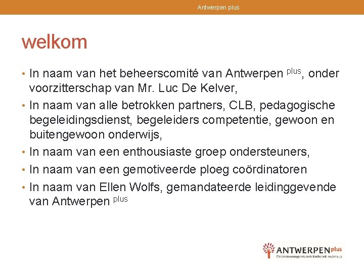 Antwerpen plus welkom • In naam van het beheerscomité van Antwerpen plus, onder voorzitterschap