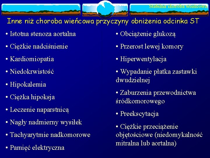Stabilna choroba wieńcowa Inne niż choroba wieńcowa przyczyny obniżenia odcinka ST • Istotna stenoza