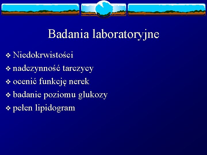 Badania laboratoryjne v Niedokrwistości v nadczynność tarczycy v ocenić funkcję nerek v badanie poziomu