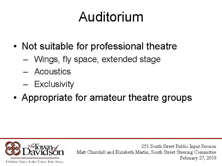 Auditorium • Not suitable for professional theatre – Wings, fly space, extended stage –