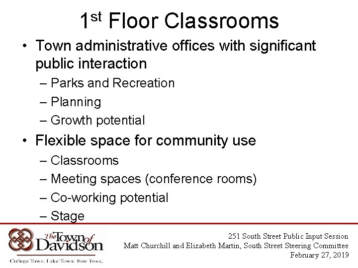 st 1 Floor Classrooms • Town administrative offices with significant public interaction – Parks