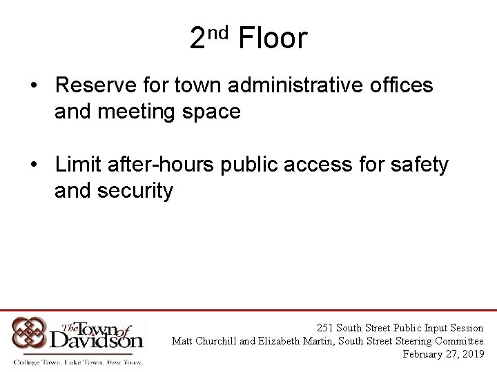 2 nd Floor • Reserve for town administrative offices and meeting space • Limit