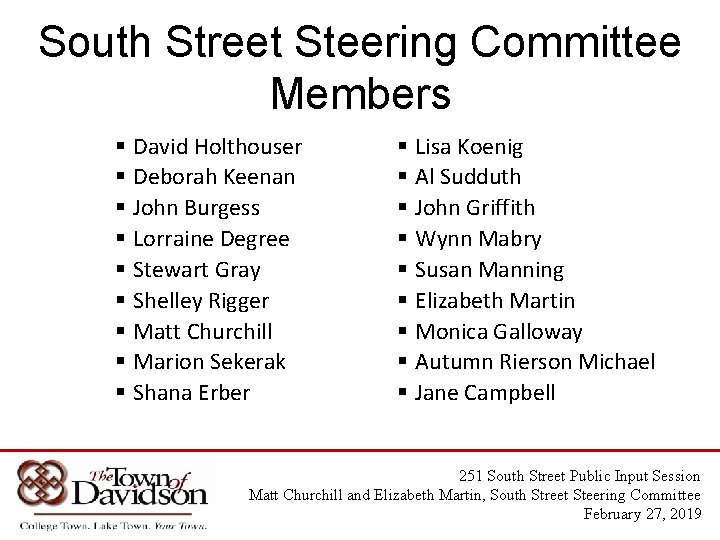 South Street Steering Committee Members David Holthouser Deborah Keenan John Burgess Lorraine Degree Stewart