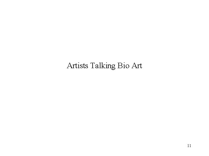 Artists Talking Bio Art 11 