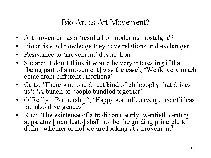 Bio Art as Art Movement? • • Art movement as a ‘residual of modernist