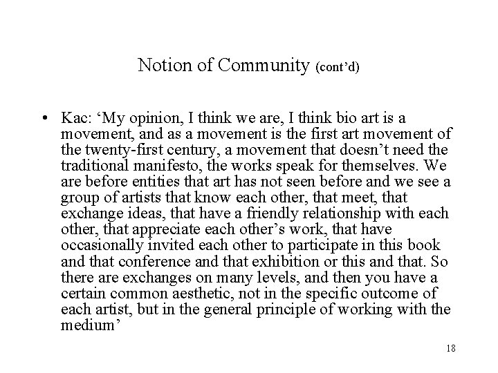 Notion of Community (cont’d) • Kac: ‘My opinion, I think we are, I think