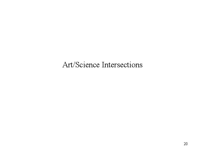 Art/Science Intersections 20 