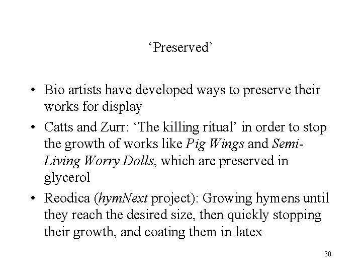 ‘Preserved’ • Bio artists have developed ways to preserve their works for display •