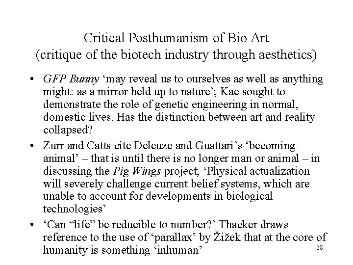 Critical Posthumanism of Bio Art (critique of the biotech industry through aesthetics) • GFP