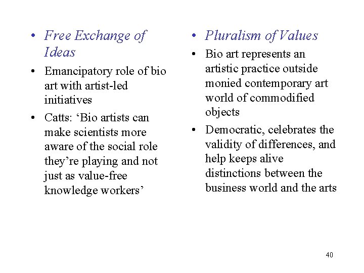  • Free Exchange of Ideas • Emancipatory role of bio art with artist-led