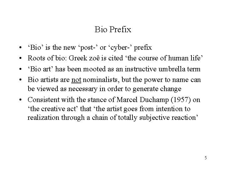 Bio Prefix • • ‘Bio’ is the new ‘post-’ or ‘cyber-’ prefix Roots of