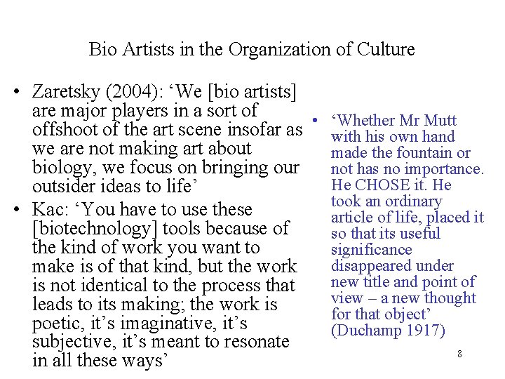 Bio Artists in the Organization of Culture • Zaretsky (2004): ‘We [bio artists] are